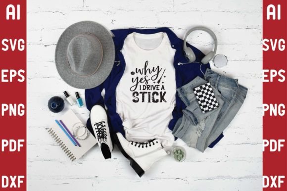 Download Why Yes I Drive a Stick SVG - Premium Bundle